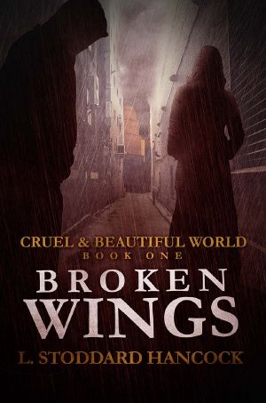 [Cruel and Beautiful World 01] • Broken Wings